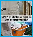UMP1 plastering machine with decorativ topcoat